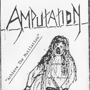 Amputation - Achieve the Mutilation