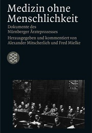 Medizin Ohne Menschlichkeit (Alexander Mitscherlich)