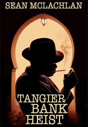 Tangier Bank Heist (Sean McLachlan)