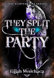 The Split the Party (Elijah Menchaca)