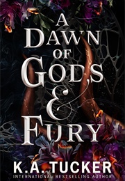 A Dawn of Gods & Fury (K.A. Tucker)