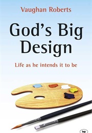 God's Big Design (Vaughan Roberts)
