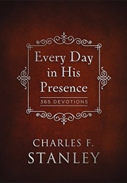 Every Day in His Presence: 365 Devotions (Devotionals From Charles F. Stanley) (Stanley, Charles)