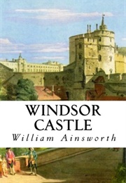 Windsor Castle (William Harrison Ainsworth)