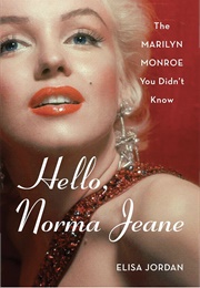 Hello Norma Jeane: The Marilyn Monroe You Didn't Know (Elisa Jordan)