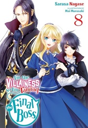 I'm the Villainess, So I'm Taming the Final Boss (Light Novel), Vol. 8 (Sarasa Nagase)