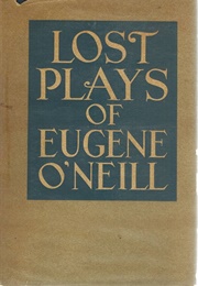 Lost Plays of Eugene O&#39;Neill (O&#39;Neill)
