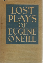 Lost Plays of Eugene O'Neill (O'Neill)