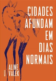 Cidades Afundam Em Dias Normais (Aline Valek)
