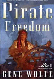 Pirate Freedom (Gene Wolfe)