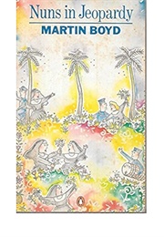 Nuns in Jeopardy (Martin Boyd)