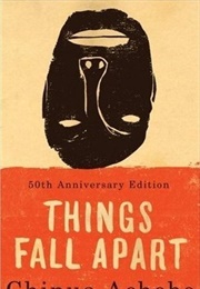 Things Fall Apart (Chinua Achebe)