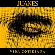 Vida Cotidiana - Juanes