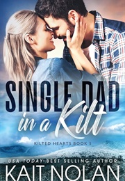 Single Dad in a Kilt (Kait Nolan)