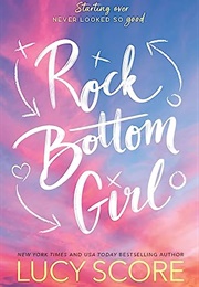 Rock Bottom Girl (Lucy Score)