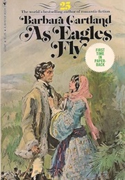 As Eagles Fly (Barbara Cartland)
