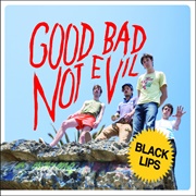 Good Bad Not Evil - Black Lips