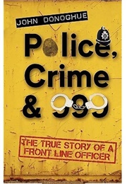 Police, Crime & 999 (John Donoghue)