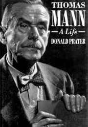 Thomas Mann: A Life (Donald Prater)