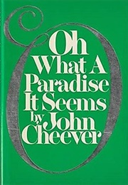 Oh What a Paradise It Seems (John Cheever)