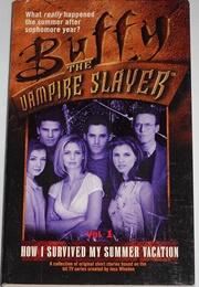 How I Survived My Summer Vacation (Michelle West, Nancy Holder, Cameron Dokey, Yvonn)