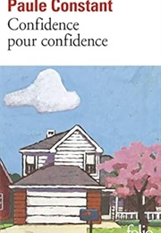 Confidence Pour Confidence (Paule Constant)