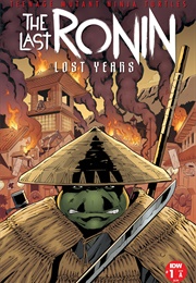 Teenage Mutant Ninja Turtles: The Last Ronin - The Lost Years (Kevin Eastman)