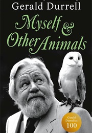 Myself & Other Animals (Gerald Durrell)