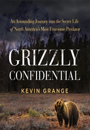 Grizzly Confidential (Kevin Grange)