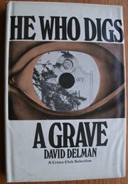 He Who Digs a Grave (David Delman)