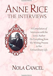 Anne Rice the Interviews (Nola Cancel)