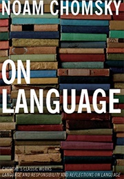 On Language: Chomsky's Classic Works: Language and Responsibility and Reflections on Language (Chomsky, Noam)