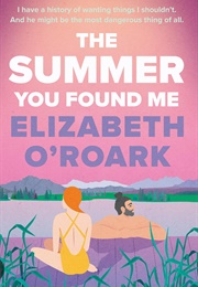 The Summer You Found Me (Elizabeth O'Roark)