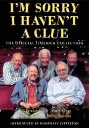 I'm Sorry I Haven't a Clue: The Official Limerick Collection (Brooke-Taylor, Cryer, Garden & Lyttelton)