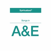 Spiritualized - Songs in a & E
