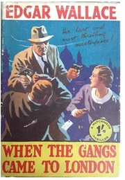 When the Gangs Came to London (Edgar Wallace)