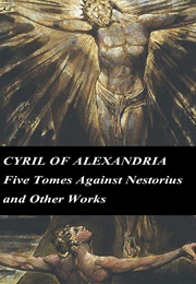 Five Tomes Against Nestorius (St. Cyril of Alexandria)