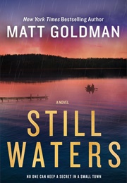Still Waters (Matt Goldman)