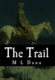 The Trail (M.L. Dunn)
