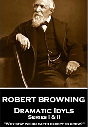 Dramatic Idyls: Series I & II (Robert Browning)