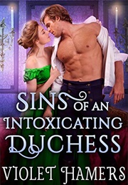 Sins of an Intoxicating Duchess (Violet Hamers)