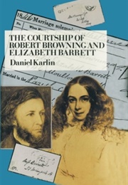 The Courtship of Robert Browning & Elizabeth Barrett (Daniel Karlin)