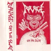 R.A.V.A.G.E. - On We Slay