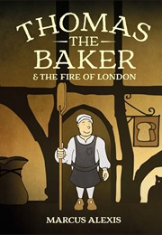 Thomas the Baker and the Fire of London (Marcus Alexis)