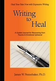Writing to Heal (Pennebaker, James W.)