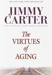 The Virtues of Aging (Jimmy Carter)