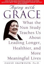 Nun (Aging With Grace: What the Nun Study Teaches Us About Leading Longer, Healthier, and More...) (Snowdon, David)