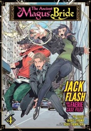 The Ancient Magus' Bride; Jack Flash and the Faerie Case Files Vol 4 (Yū Godai)