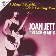 I Hate Myself for Loving You