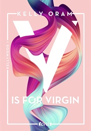 V Is for Virgin (Kelly Oram)